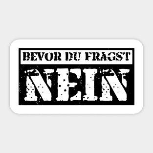 bevor du fragst nein  funny saying lustige Sprüche Sticker